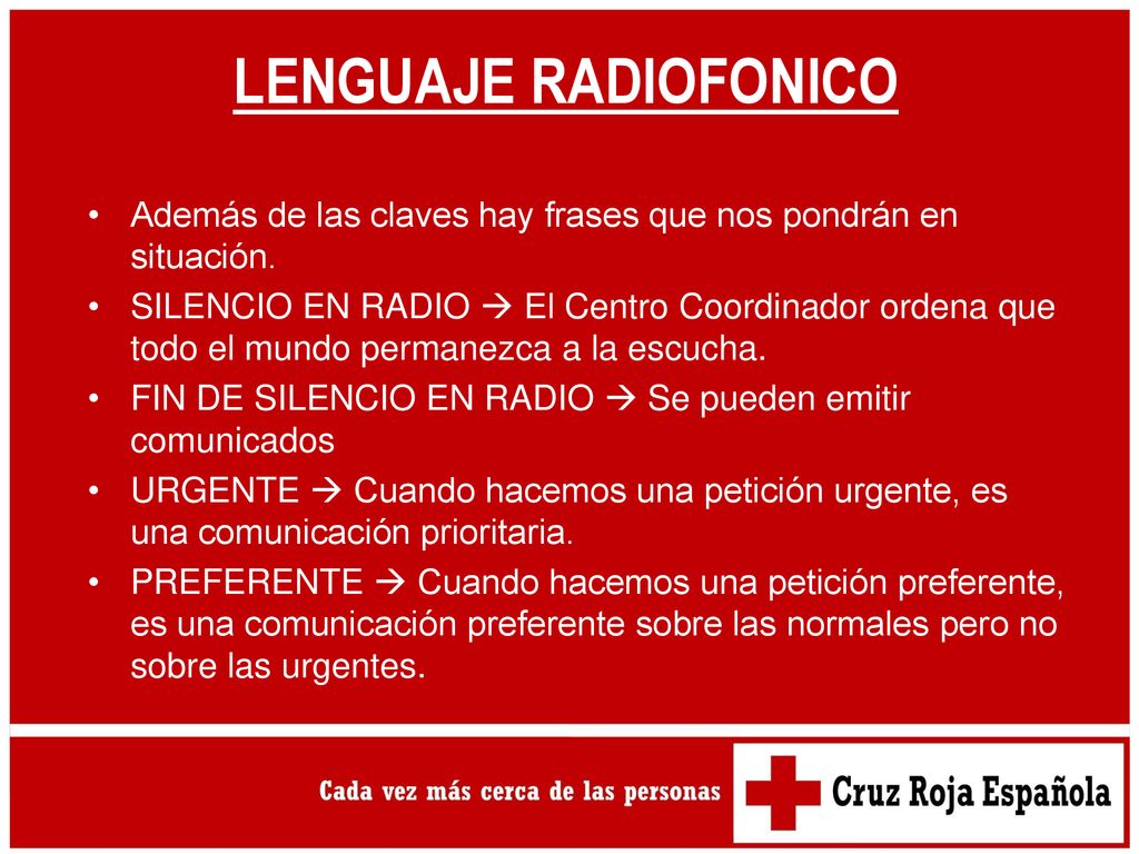 LENGUAJE RADIOFONICO Además de las claves hay frases que nos pondrán en situación.