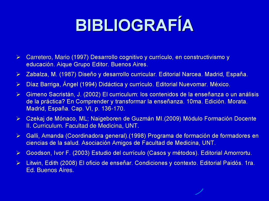 BIBLIOGRAFÍA Carretero, Mario (1997) Desarrollo cognitivo y currículo, en constructivismo y educación. Aique Grupo Editor. Buenos Aires.