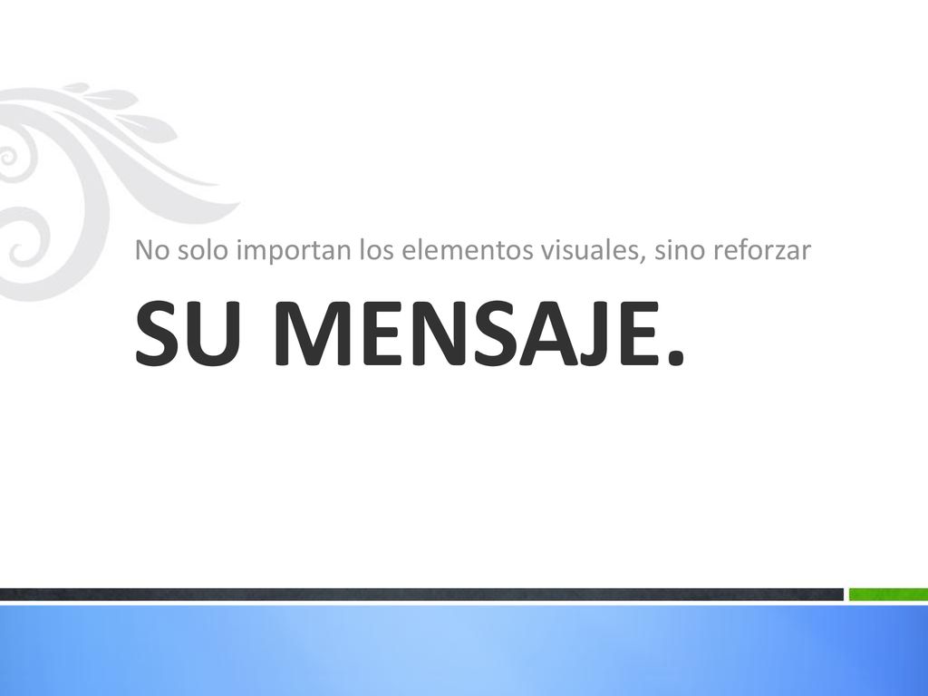 No solo importan los elementos visuales, sino reforzar