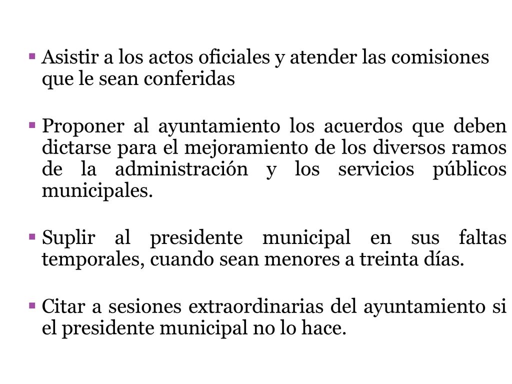 Asistir a los actos oficiales y atender las comisiones que le sean conferidas