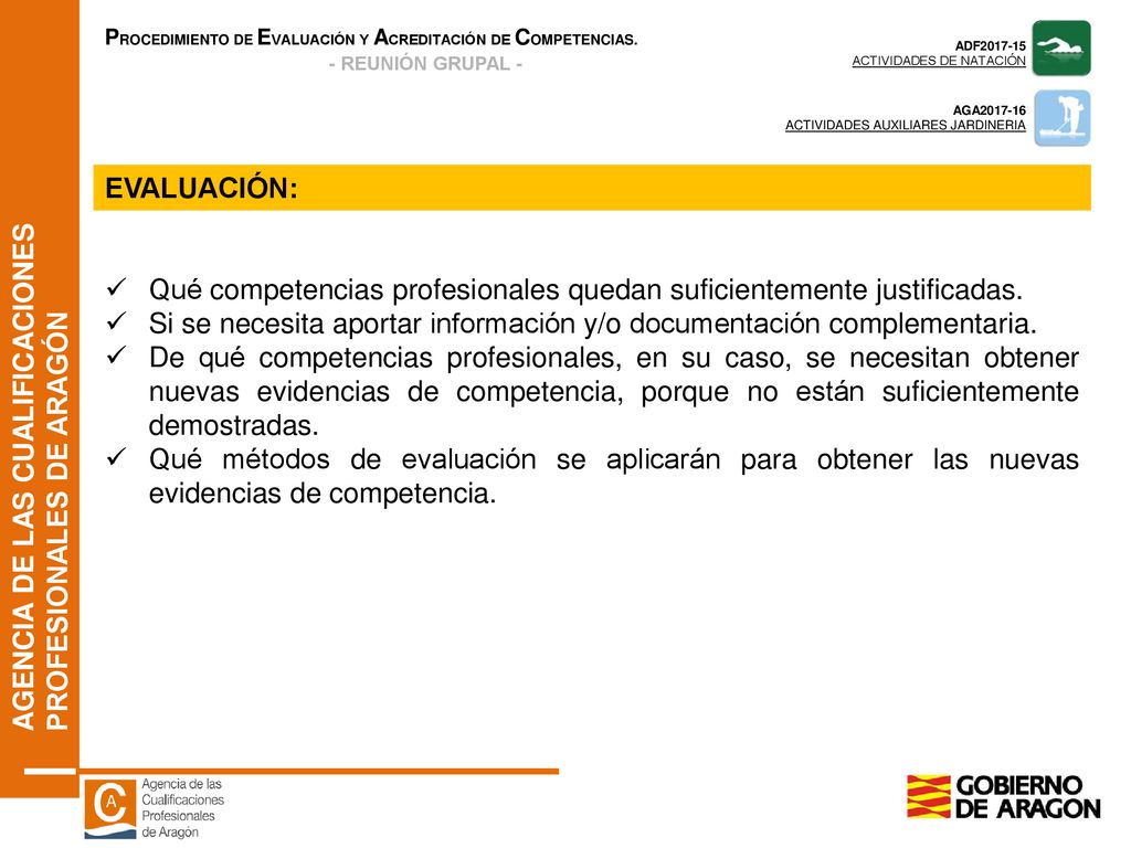 EVALUACIÓN: Qué competencias profesionales quedan suficientemente justificadas. Si se necesita aportar información y/o documentación complementaria.