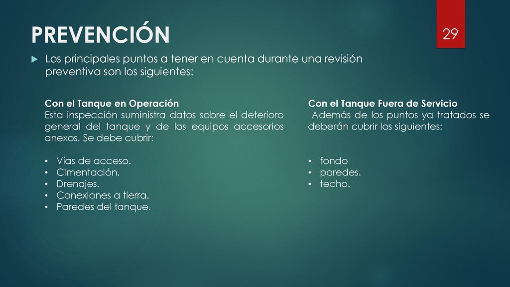 PREVENCIÓN Los principales puntos a tener en cuenta durante una revisión preventiva son los siguientes: