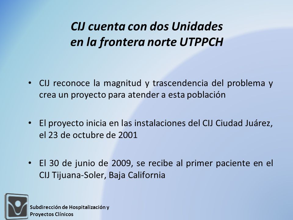 CIJ cuenta con dos Unidades en la frontera norte UTPPCH