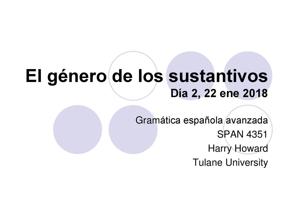 El género de los sustantivos Día 2, 22 ene 2018