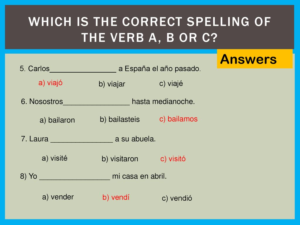 Which is the correct spelling of the verb a, b or c