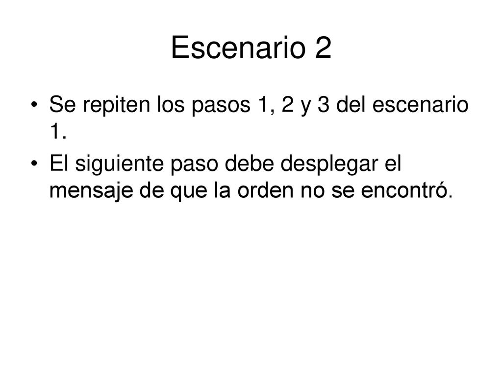 Escenario 2 Se repiten los pasos 1, 2 y 3 del escenario 1.