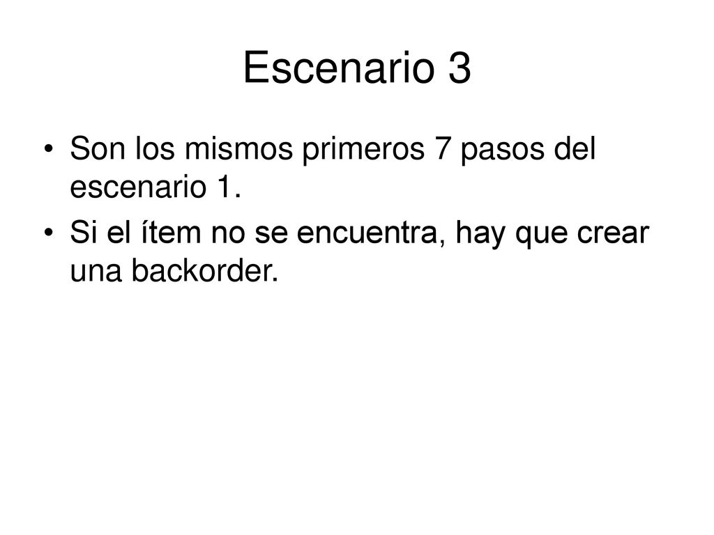 Escenario 3 Son los mismos primeros 7 pasos del escenario 1.
