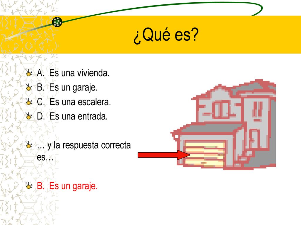 ¿Qué es A. Es una vivienda. B. Es un garaje. C. Es una escalera.