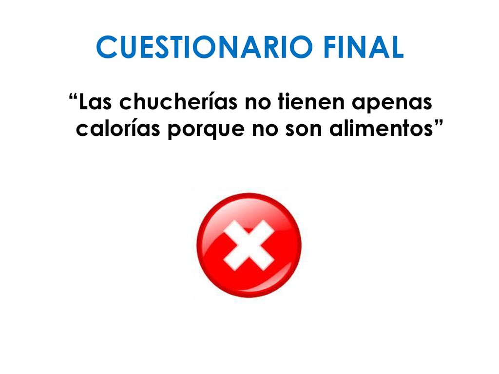 Las chucherías no tienen apenas calorías porque no son alimentos