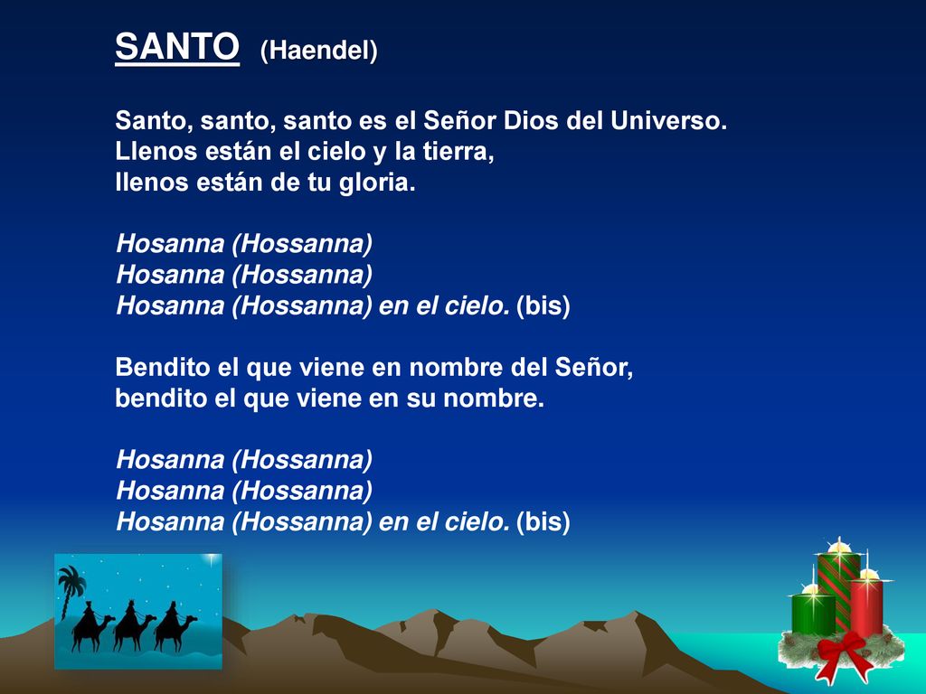 SANTO (Haendel) Santo, santo, santo es el Señor Dios del Universo.