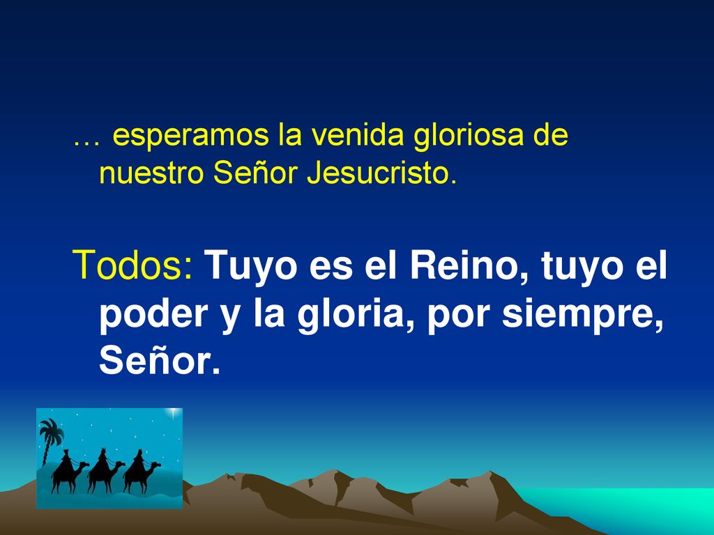 … esperamos la venida gloriosa de nuestro Señor Jesucristo.
