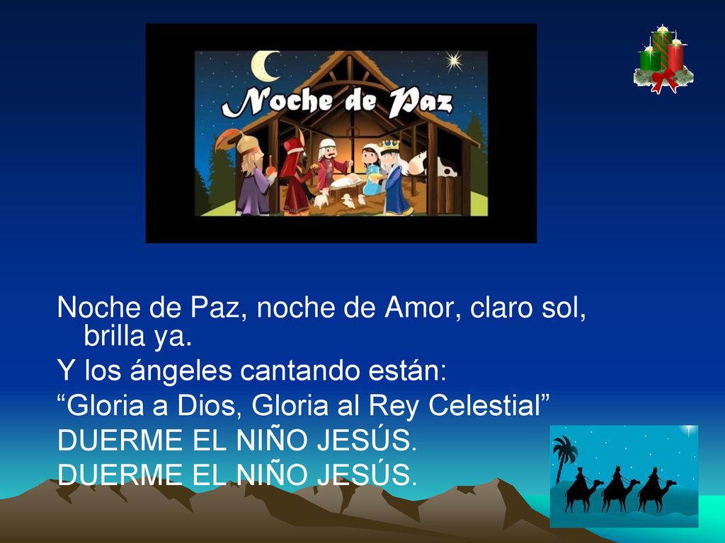 Noche de Paz, noche de Amor, claro sol, brilla ya.