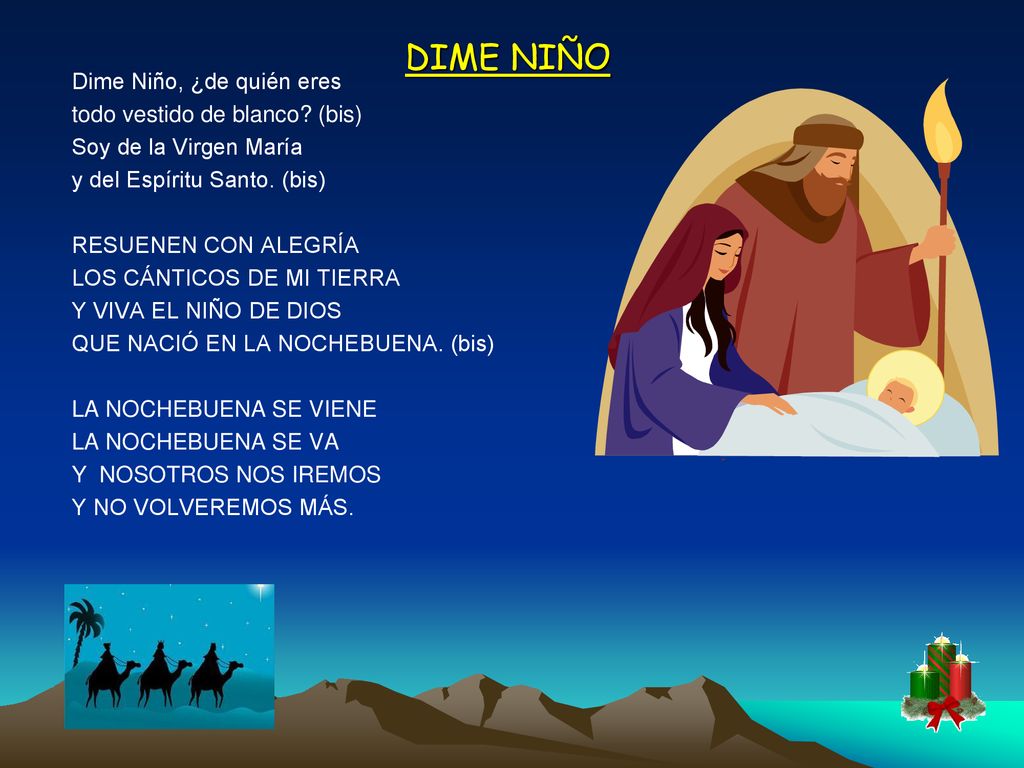 DIME NIÑO Dime Niño, ¿de quién eres todo vestido de blanco (bis)
