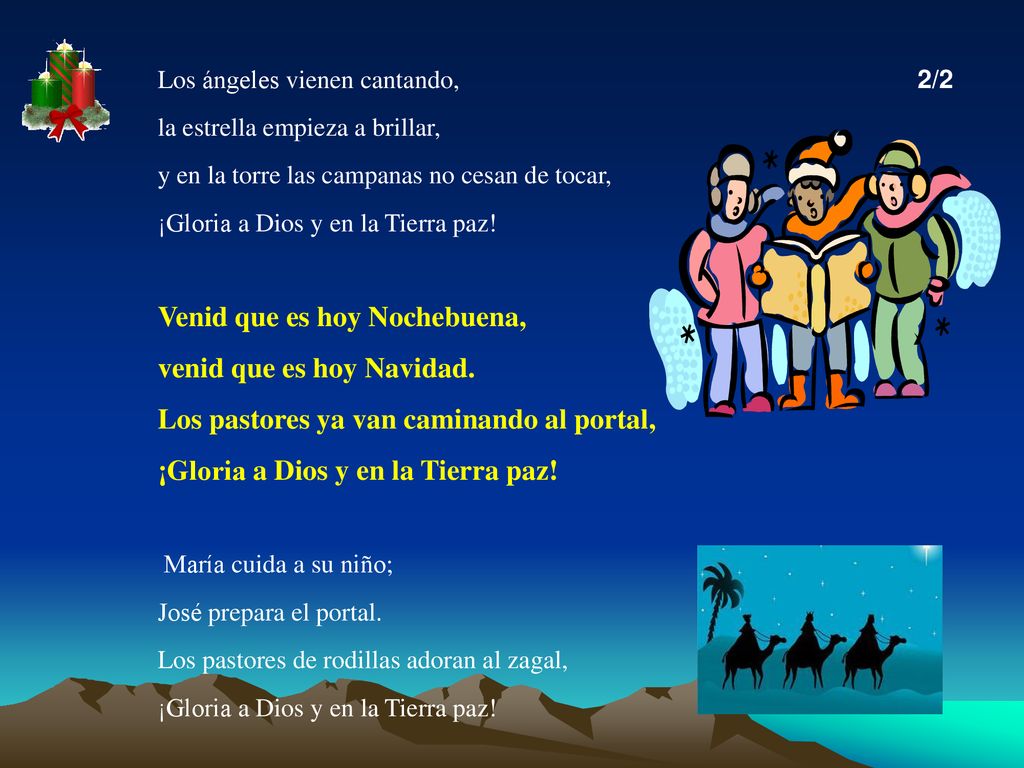 Venid que es hoy Nochebuena, venid que es hoy Navidad.