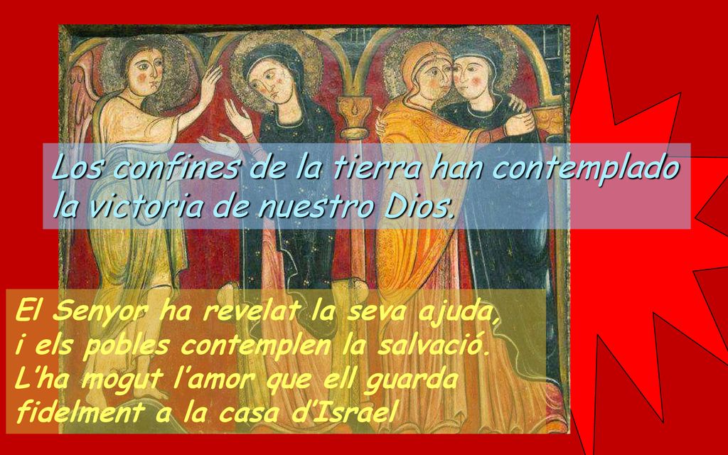 Los confines de la tierra han contemplado la victoria de nuestro Dios.
