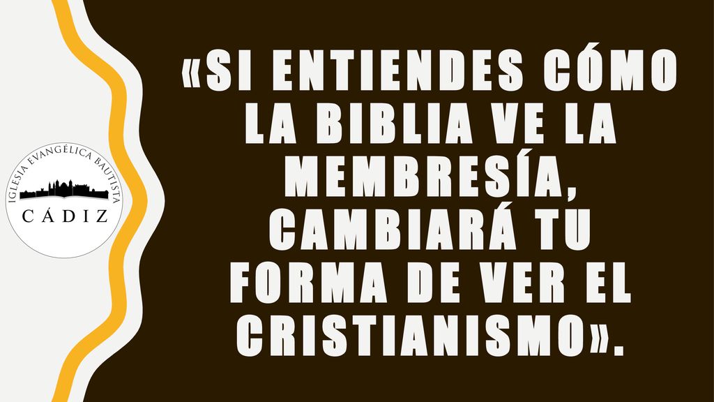 «Si entiendes cómo la Biblia ve la membresía, cambiará tu forma de ver el cristianismo».