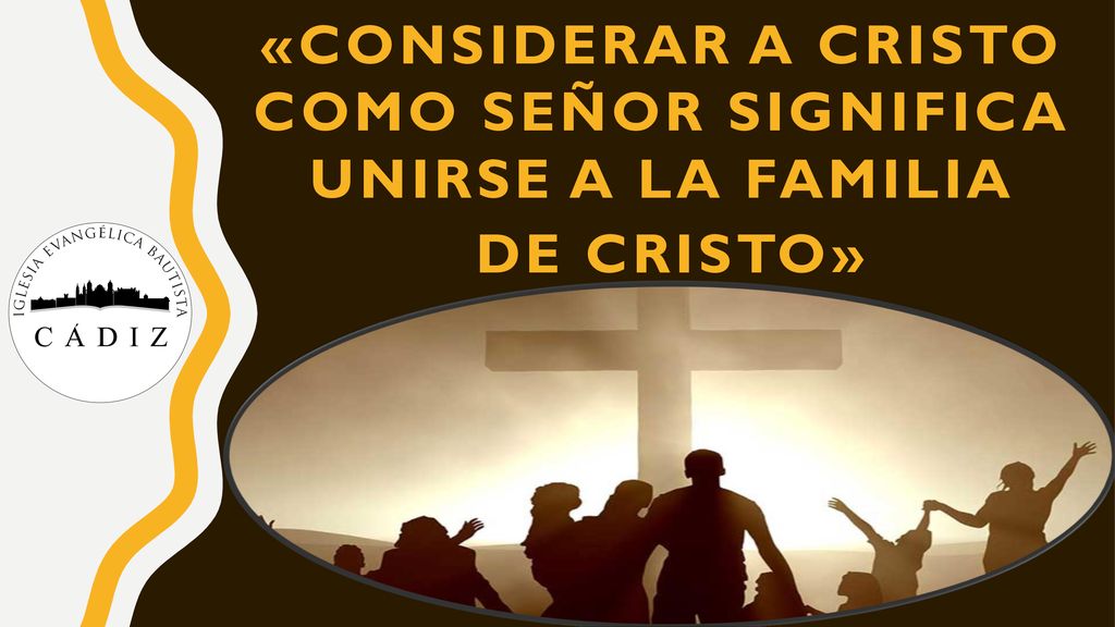 «CONSIDERAR A CRISTO COMO SEÑOR SIGNIFICA UNIRSE A LA FAMILIA