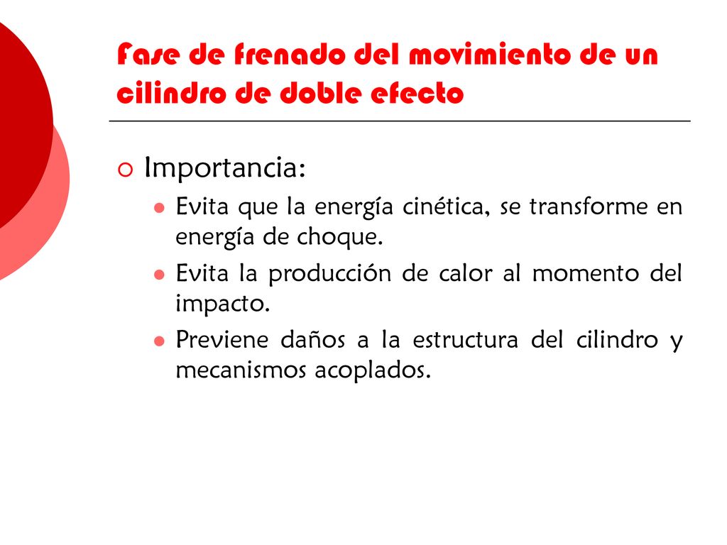 Fase de frenado del movimiento de un cilindro de doble efecto
