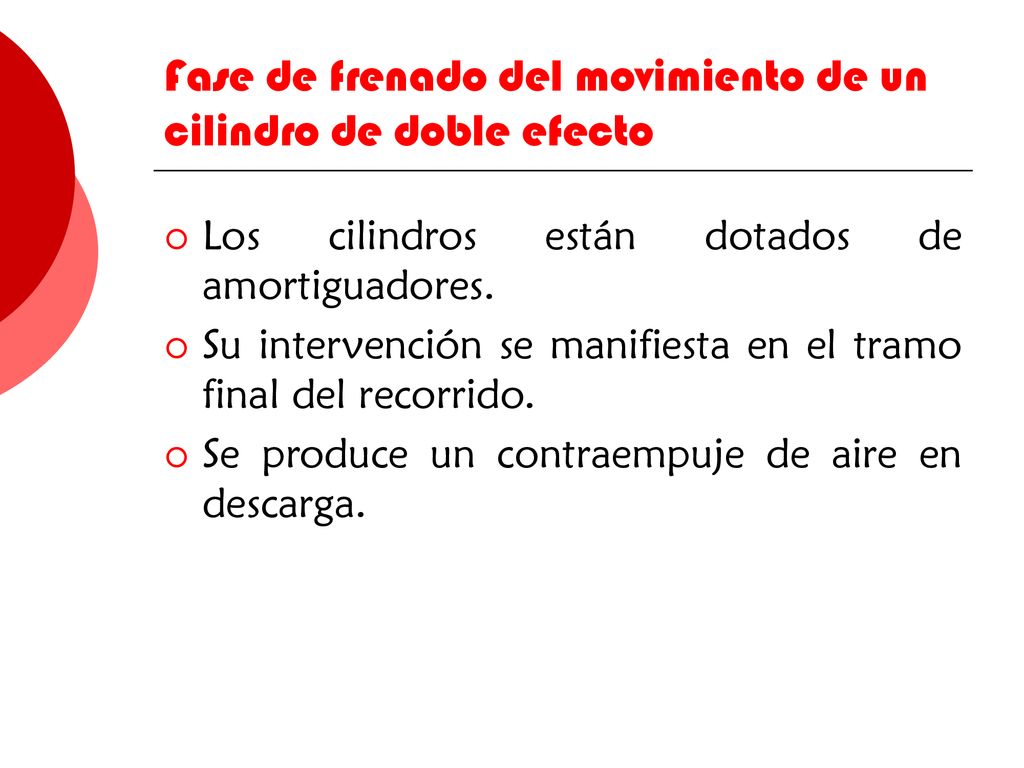 Fase de frenado del movimiento de un cilindro de doble efecto