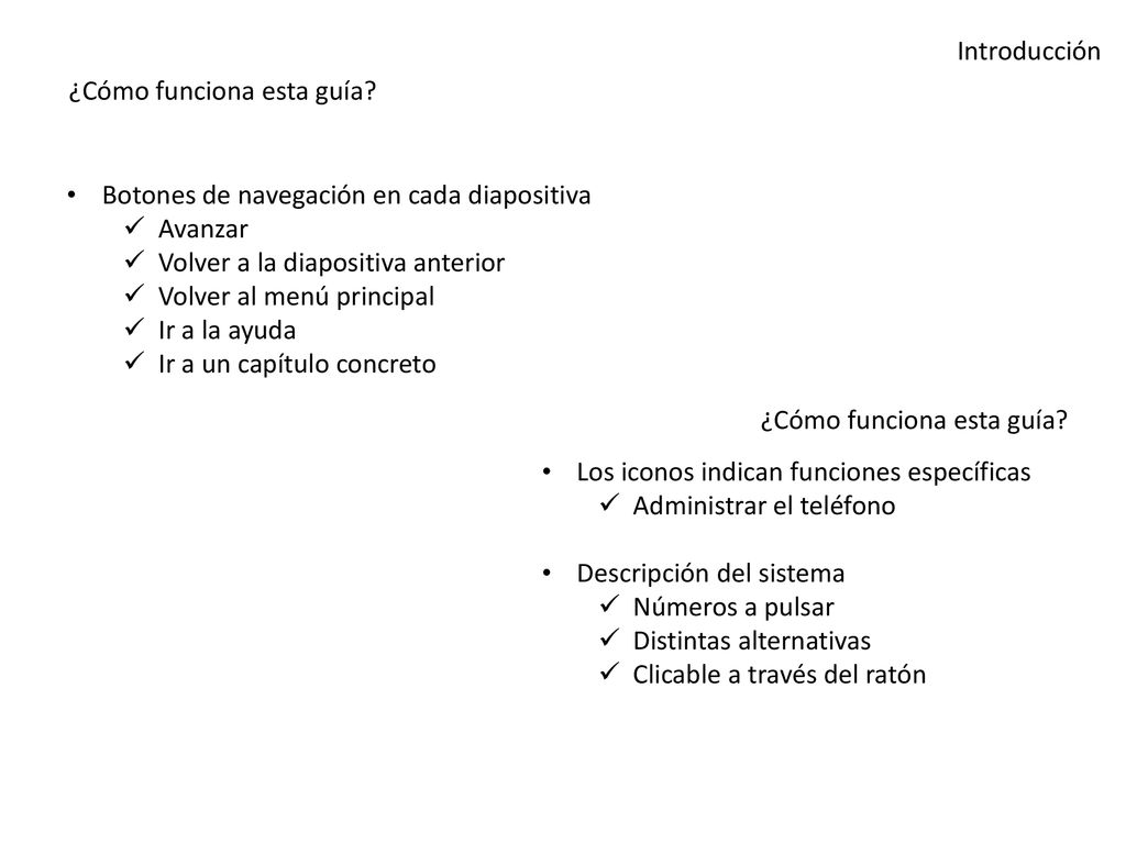 Introducción ¿Cómo funciona esta guía Botones de navegación en cada diapositiva. Avanzar. Volver a la diapositiva anterior.