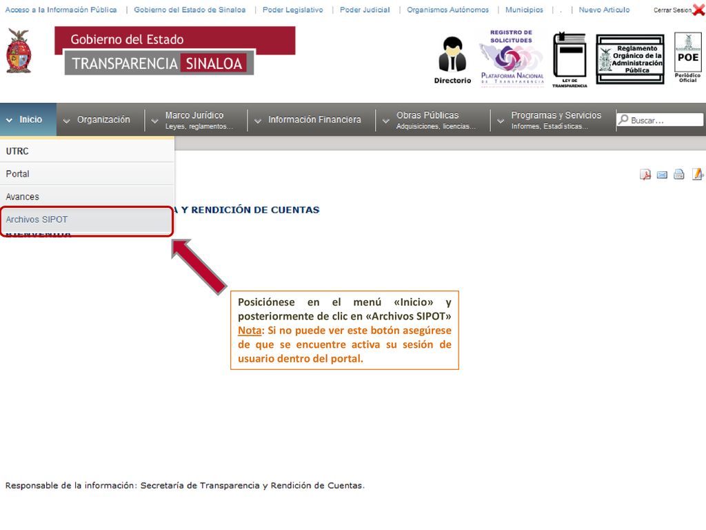 Posiciónese en el menú «Inicio» y posteriormente de clic en «Archivos SIPOT» Nota: Si no puede ver este botón asegúrese de que se encuentre activa su sesión de usuario dentro del portal.