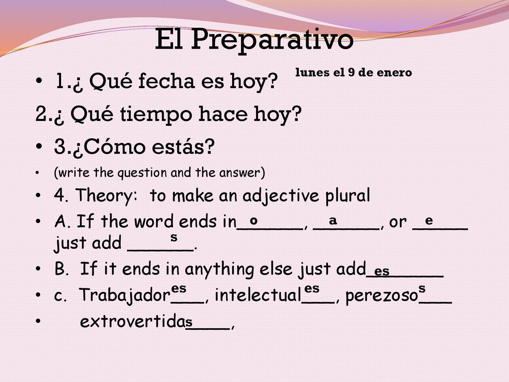 El Preparativo 1.¿ Qué fecha es hoy 2.¿ Qué tiempo hace hoy