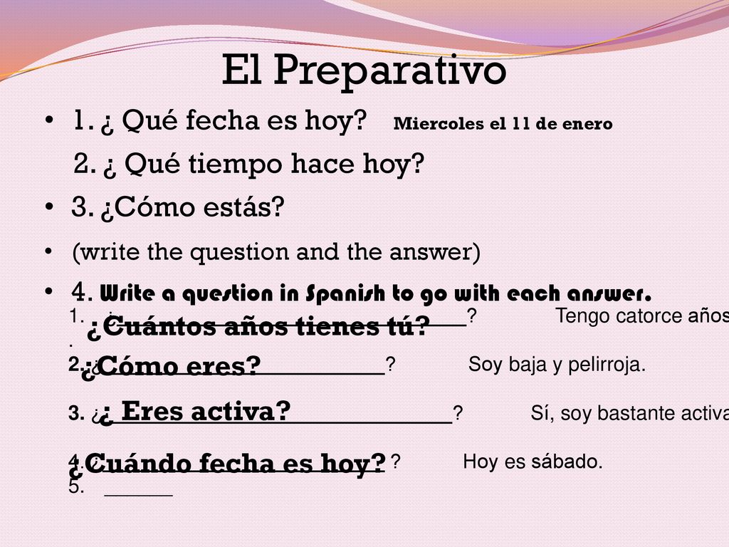 El Preparativo 1. ¿ Qué fecha es hoy 2. ¿ Qué tiempo hace hoy