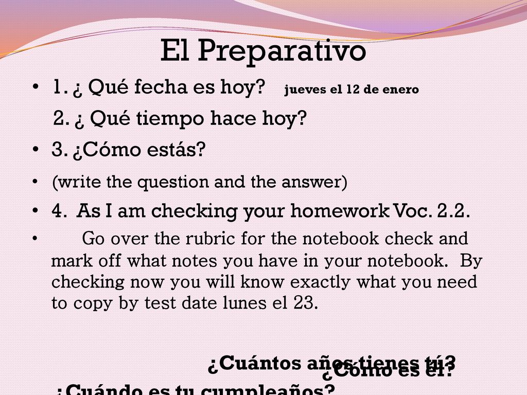 El Preparativo 1. ¿ Qué fecha es hoy 2. ¿ Qué tiempo hace hoy