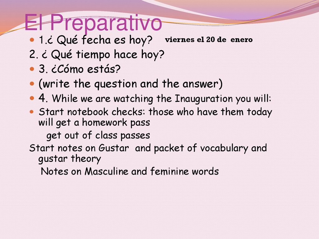 El Preparativo 1.¿ Qué fecha es hoy 2. ¿ Qué tiempo hace hoy