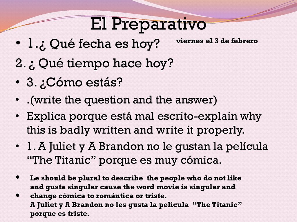 El Preparativo 1.¿ Qué fecha es hoy 2. ¿ Qué tiempo hace hoy