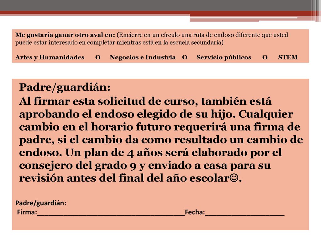Me gustaría ganar otro aval en: (Encierre en un círculo una ruta de endoso diferente que usted puede estar interesado en completar mientras está en la escuela secundaria)