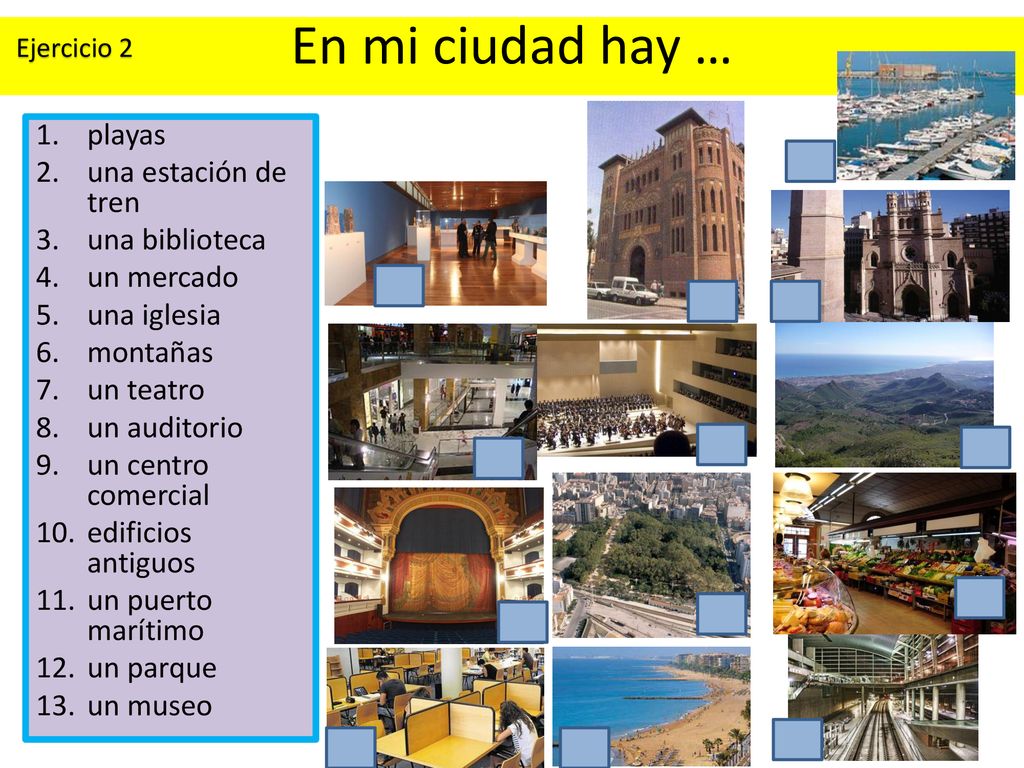 En mi ciudad hay … playas una estación de tren una biblioteca