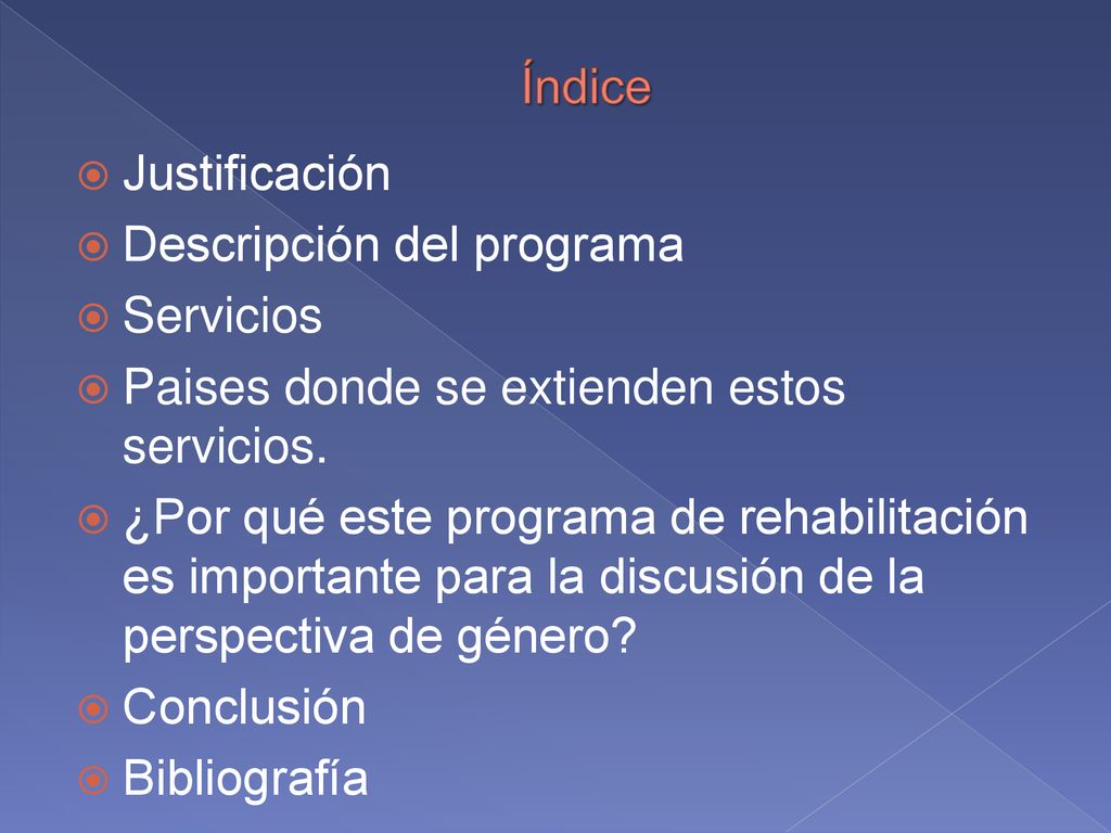 Índice Justificación. Descripción del programa. Servicios. Paises donde se extienden estos servicios.