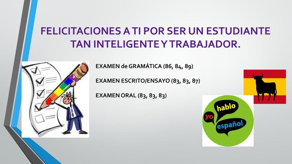 FELICITACIONES A TI POR SER UN ESTUDIANTE TAN INTELIGENTE Y TRABAJADOR.