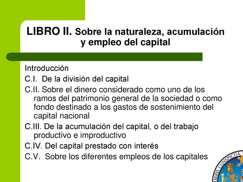 LIBRO II. Sobre la naturaleza, acumulación y empleo del capital