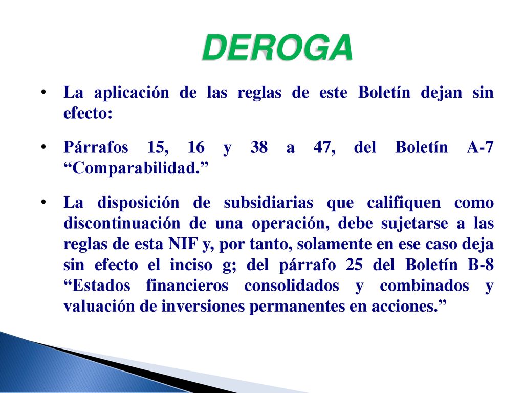 DEROGA La aplicación de las reglas de este Boletín dejan sin efecto:
