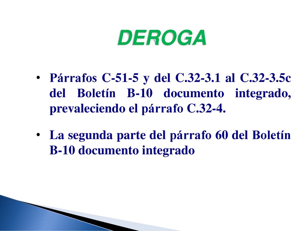 DEROGA Párrafos C-51-5 y del C al C c del Boletín B-10 documento integrado, prevaleciendo el párrafo C