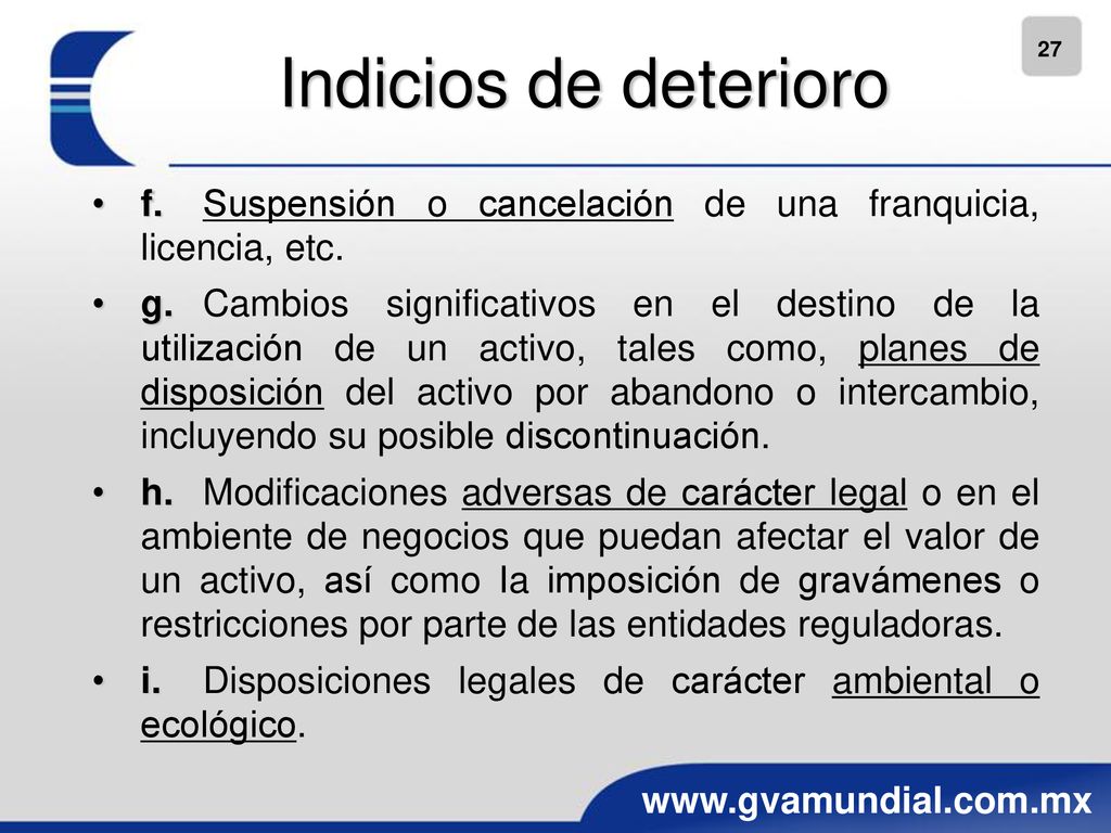 Indicios de deterioro f. Suspensión o cancelación de una franquicia, licencia, etc.