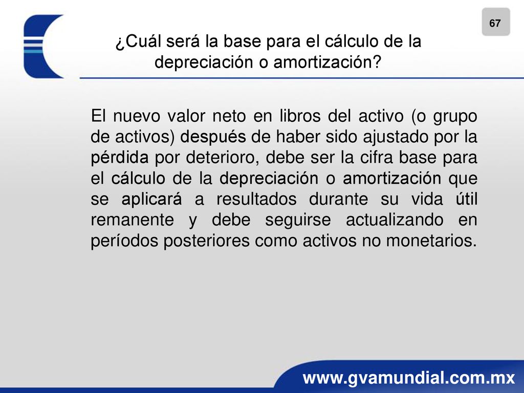 ¿Cuál será la base para el cálculo de la depreciación o amortización