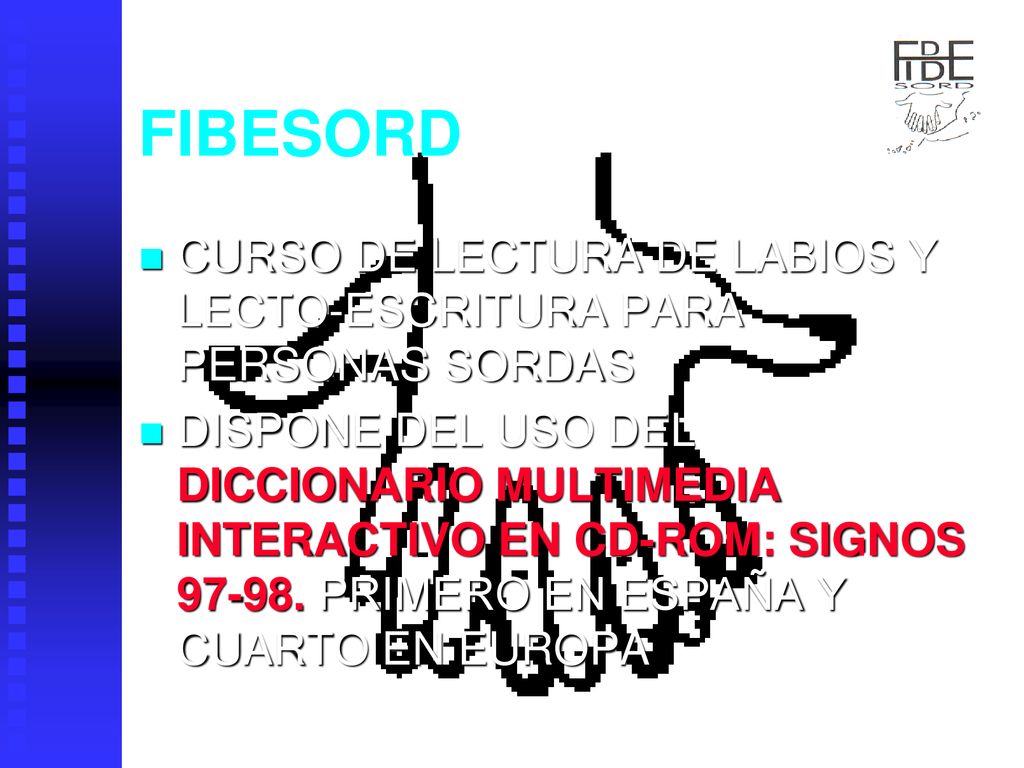 FIBESORD CURSO DE LECTURA DE LABIOS Y LECTO-ESCRITURA PARA PERSONAS SORDAS.