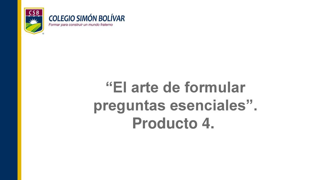 El arte de formular preguntas esenciales . Producto 4.