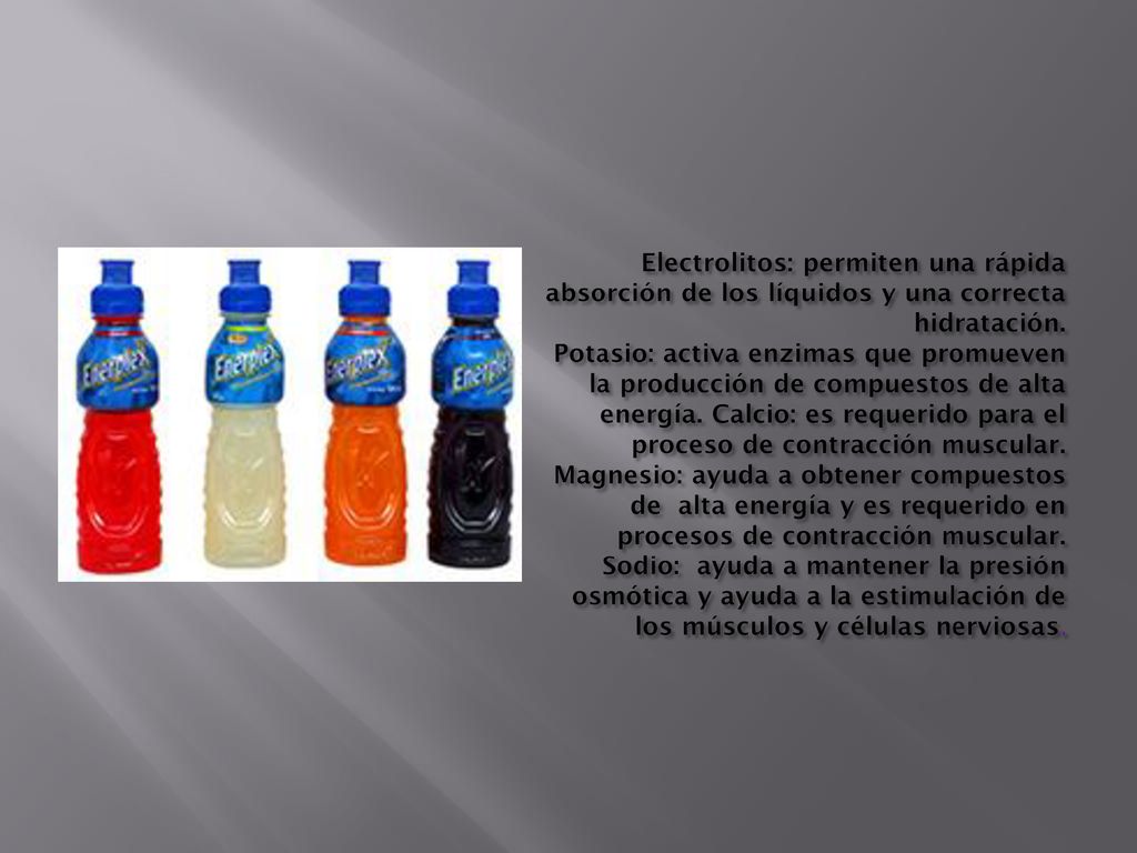 Electrolitos: permiten una rápida absorción de los líquidos y una correcta hidratación.
