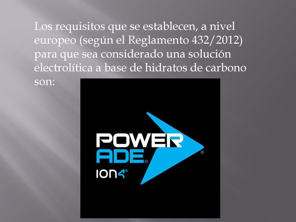 Los requisitos que se establecen, a nivel europeo (según el Reglamento 432/2012) para que sea considerado una solución electrolítica a base de hidratos de carbono son: