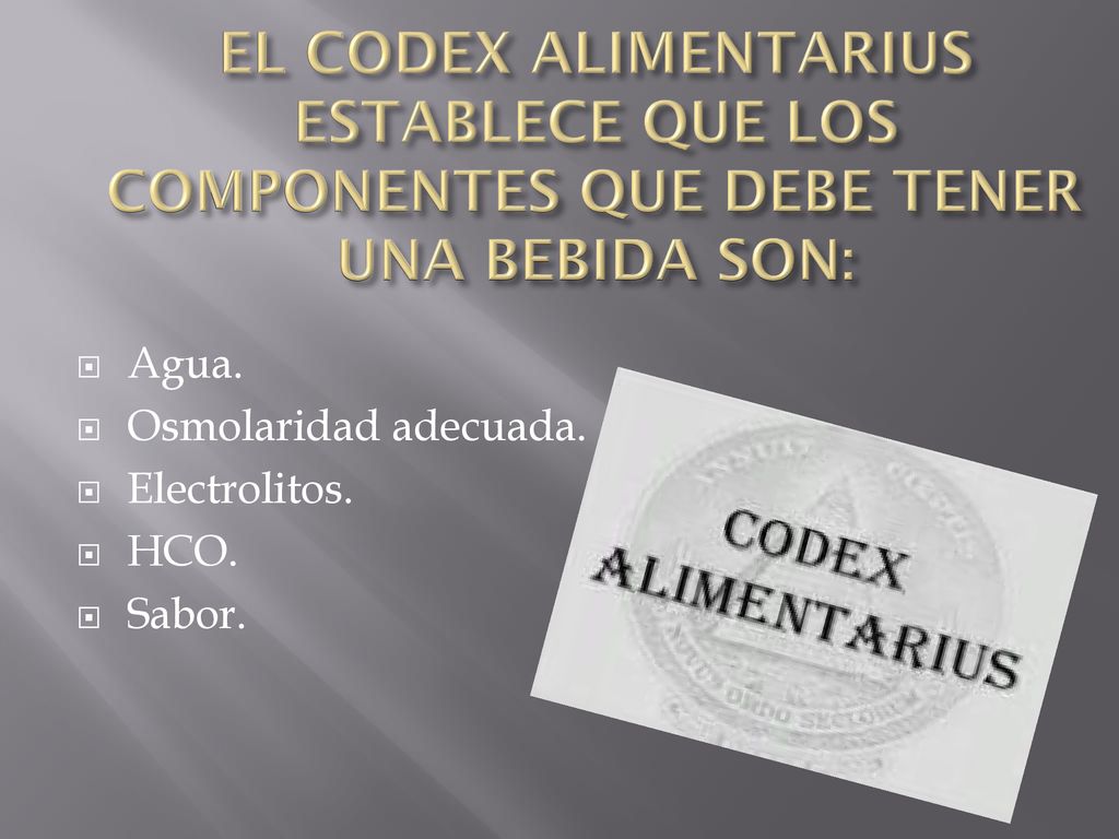 EL CODEX ALIMENTARIUS ESTABLECE QUE LOS COMPONENTES QUE DEBE TENER UNA BEBIDA SON: