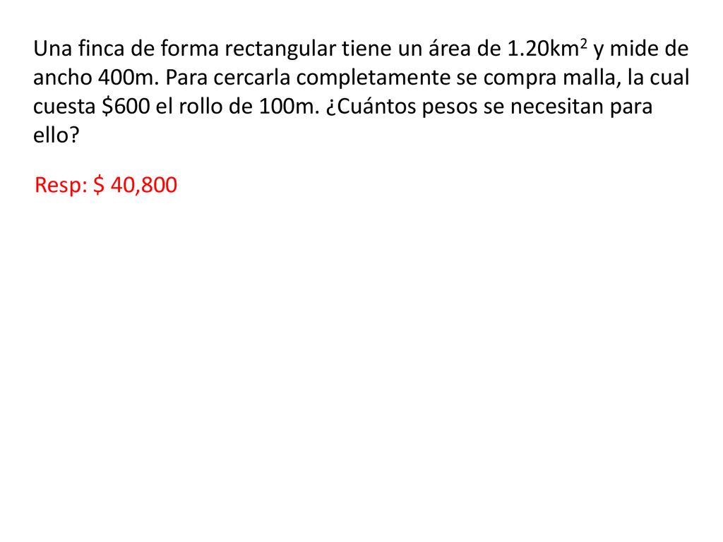 Una finca de forma rectangular tiene un área de 1
