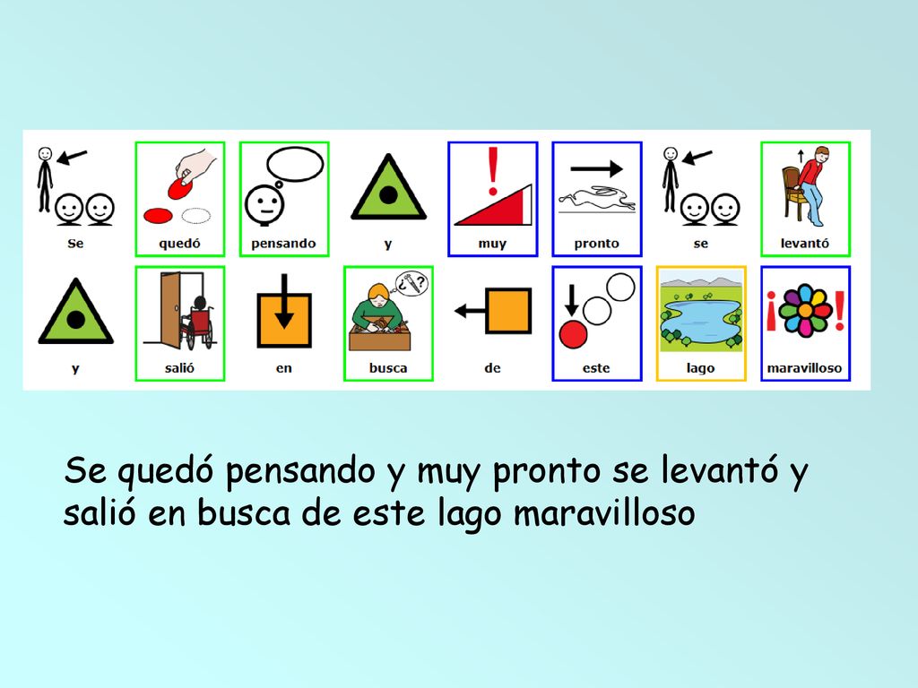 Se quedó pensando y muy pronto se levantó y salió en busca de este lago maravilloso