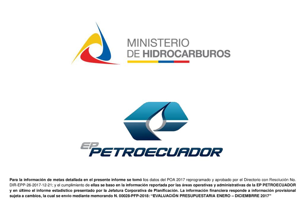 Para la información de metas detallada en el presente informe se tomó los datos del POA 2017 reprogramado y aprobado por el Directorio con Resolución No.