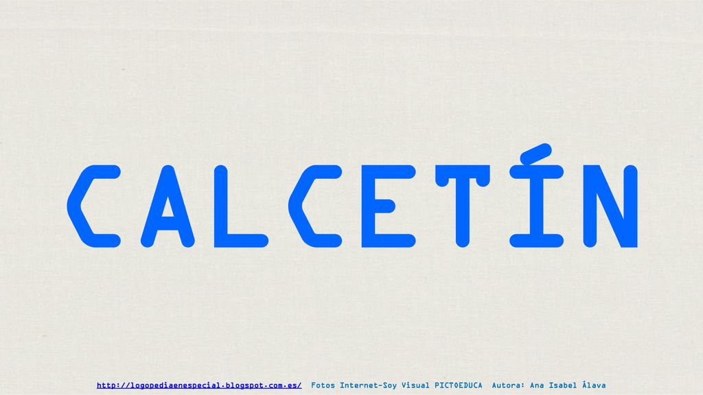 CALCETÍN   Fotos Internet-Soy Visual PICTOEDUCA Autora: Ana Isabel Álava.