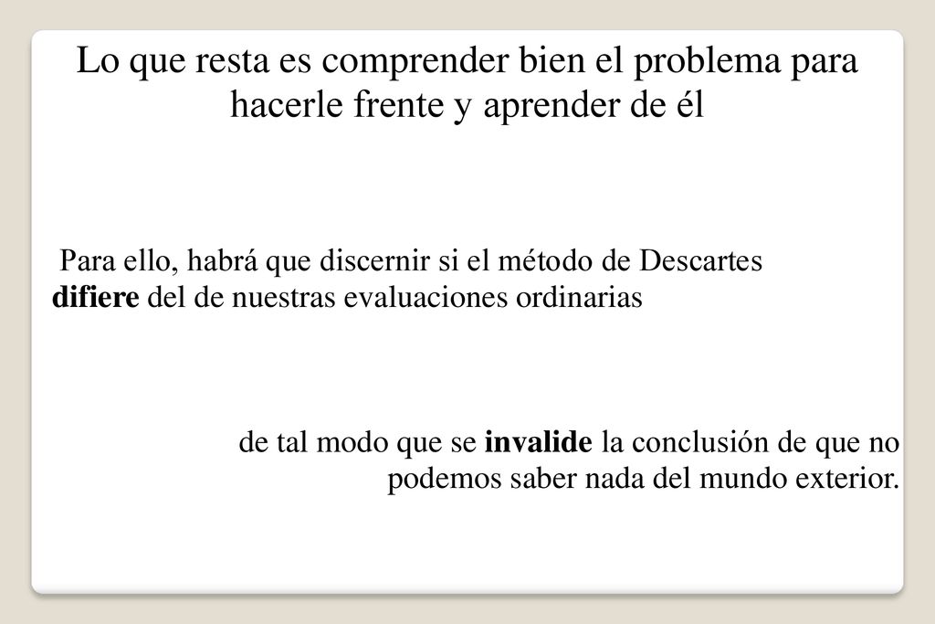 Lo que resta es comprender bien el problema para hacerle frente y aprender de él