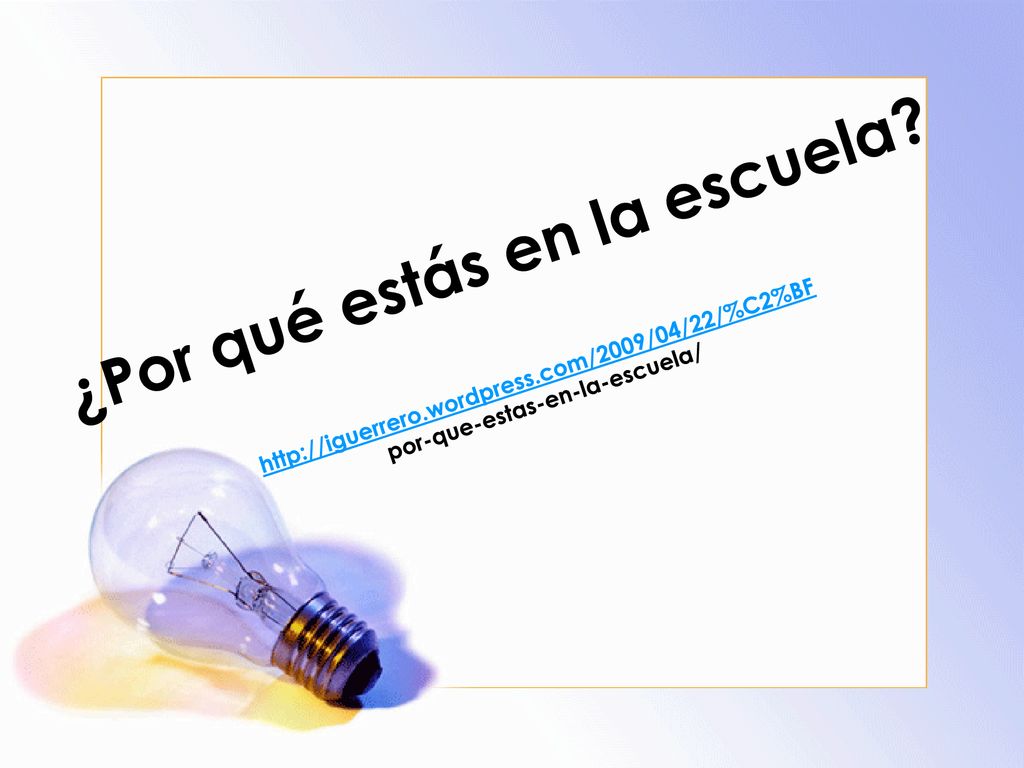 ¿Por qué estás en la escuela.   wordpress